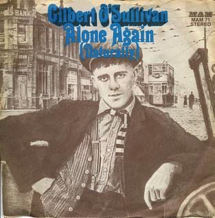 "Alone Again (Naturally)" — Gilbert O'Sullivan