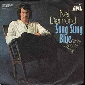 Song Sung Blue" — Neil Diamond